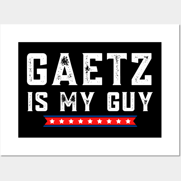 Matt Gaetz is My Guy Republican Congressman Wall Art by MalibuSun